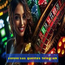 conversas quentes telegram